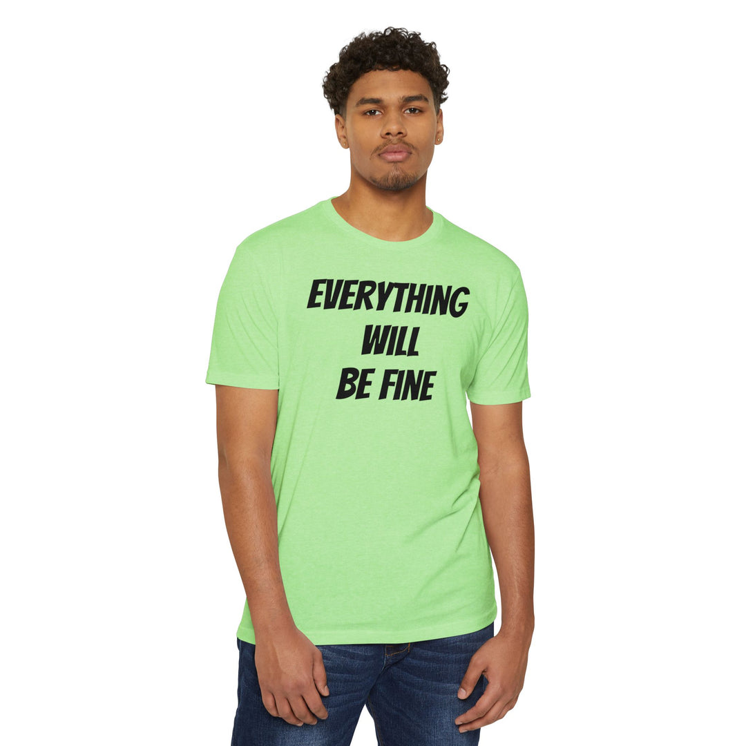 Everything Will Be Fine T-Shirt — Positive Affirmation Tee ("Sooner Than You Think" Back)