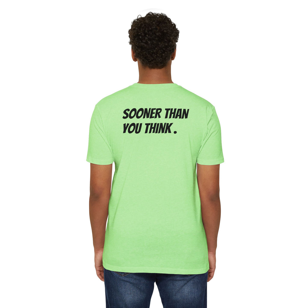 Everything Will Be Fine T-Shirt — Positive Affirmation Tee ("Sooner Than You Think" Back)