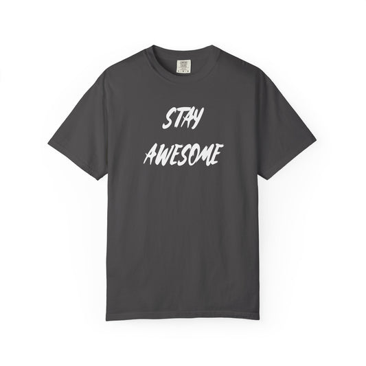 Stay Awesome Graphic T-Shirt — Motivational Casual Tee
