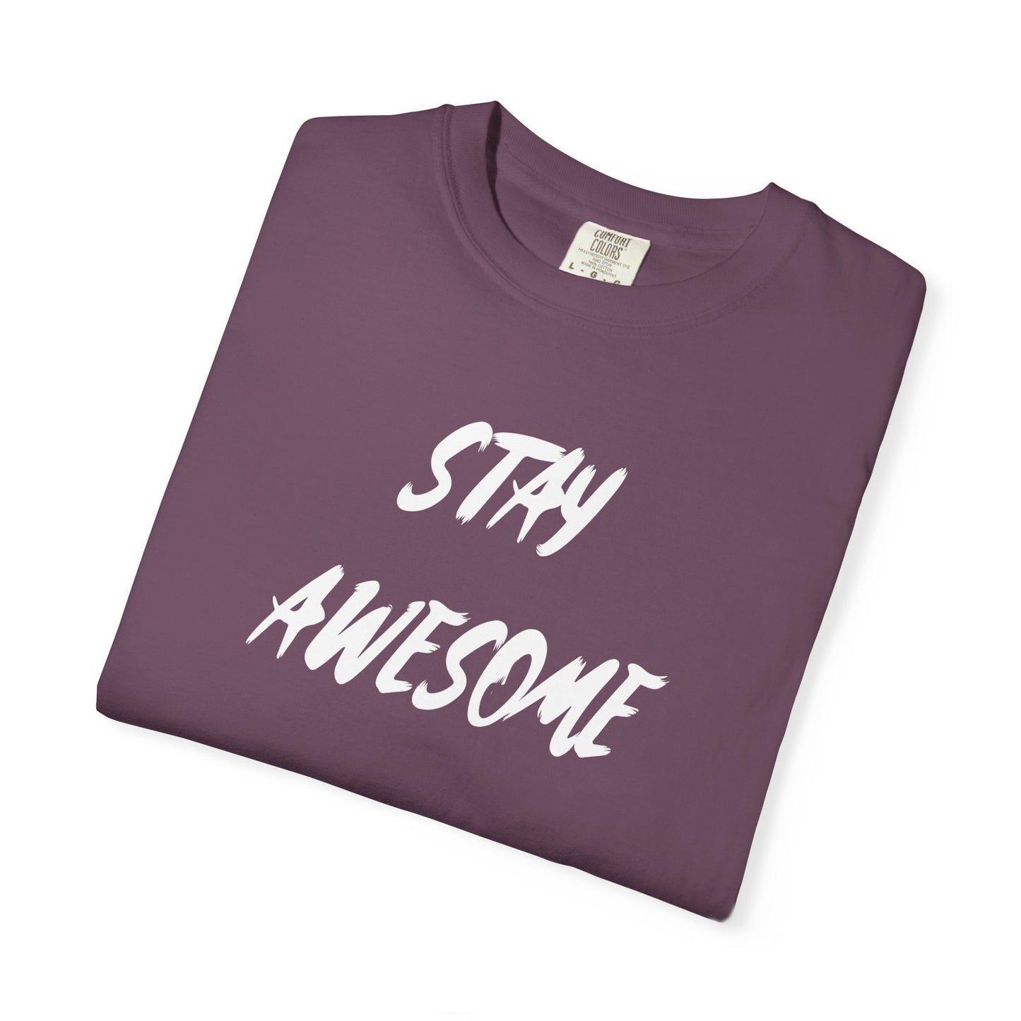 Stay Awesome Graphic T-Shirt — Motivational Casual Tee