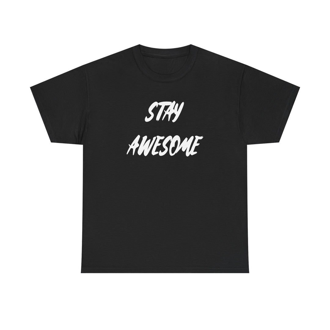 Stay Awesome T-Shirt — Motivational Graphic Tee