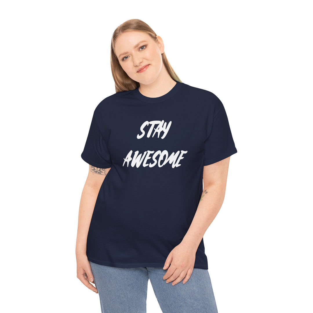 Stay Awesome T-Shirt — Motivational Graphic Tee