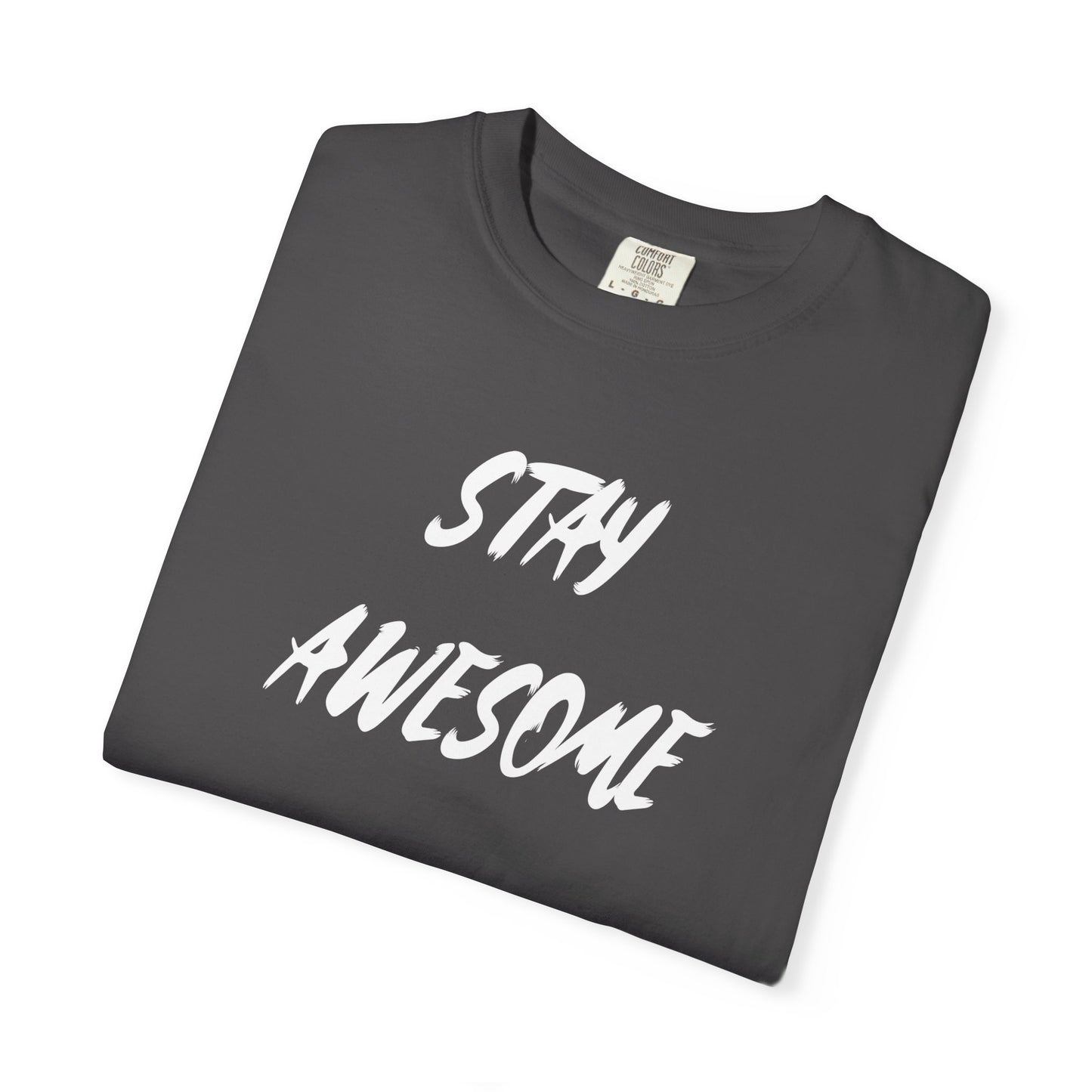 Stay Awesome Graphic T-Shirt — Motivational Casual Tee