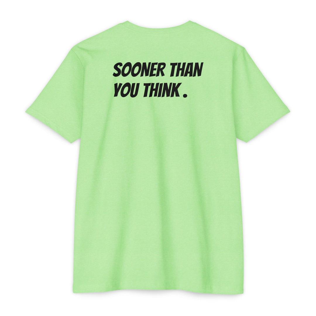 Everything Will Be Fine T-Shirt — Positive Affirmation Tee ("Sooner Than You Think" Back)