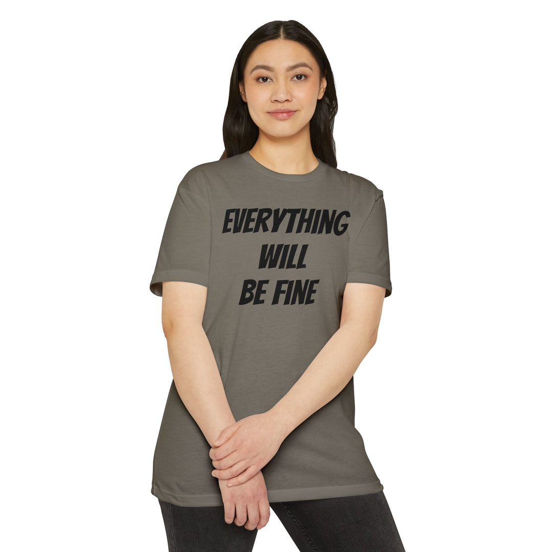Everything Will Be Fine T-Shirt — Positive Affirmation Tee ("Sooner Than You Think" Back)